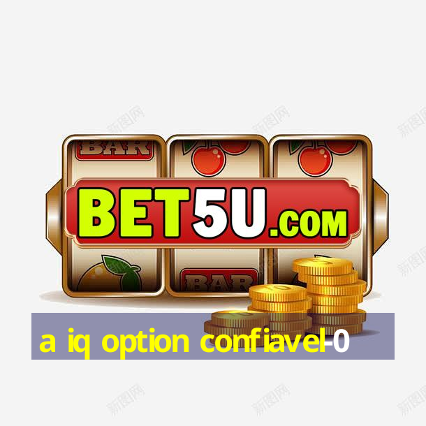 a iq option confiavel